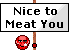 Meat - Nice to meat you